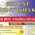 Zapraszamy 20-21 Lipca 2013 r. na Jubileusz 650 lat Kasiny Wielkiej