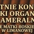 IV koncert z cyklu XVI Letnie Koncerty Muzyki Organowej i Kameralnej w Limanowej IV koncert z cyklu XVI Letnie Koncerty Muzyki Organowej i Kameralnej w Limanowej