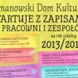 Limanowski Dom Kultury ogłosił nabór do pracowni i zespołów