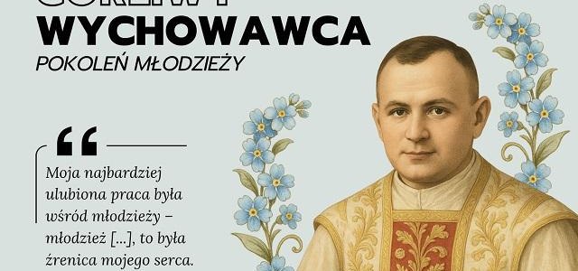 Serdecznie zapraszamy na II Sympozjum Naukowe organizowane w 40. rocznicę śmierci ks. Bernardyna Dziedziaka. Wydarzenie odbędzie się pod hasłem „GORLIWY WYCHOWAWCA POKOLEŃ MŁODZIEŻY