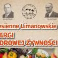 Jesienne Limanowskie Targi Zdrowej Żywności Jesienne Limanowskie Targi Zdrowej Żywności