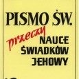 Świadkowie Jehowy i ich błędna doktryna - cz. 1 Świadkowie Jehowy i ich błędna doktryna - cz. 1