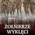 ŻOŁNIERZE WYKLĘCI. NIEZŁOMNI BOHATEROWIE ŻOŁNIERZE WYKLĘCI. NIEZŁOMNI BOHATEROWIE